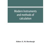Modern instruments and methods of calculation; a handbook of the Nap (Tascabile)