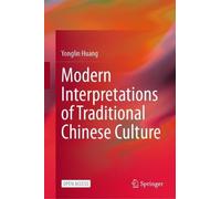Modern Interpretations of Traditional Chinese Culture