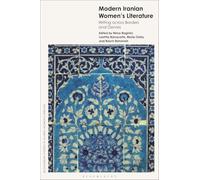 Modern Iranian Women’s Literature: Writing across Borders and Genres