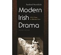 Modern Irish Drama: W. B. Yeats to Marina Carr