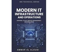 Modern IT Infrastructure and Operations: Systems, Cloud, Service Management, and Resilience