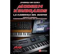 Modern keyboards. La fabbrica del suono. Concetti generali funzionamento e storia dei sintetizzatori