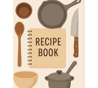Modern Kitchen Recipe Book: 120-Page Blank Cookbook with Space for Ingredients, Notes, Tips, Shopping List & Table of Contents