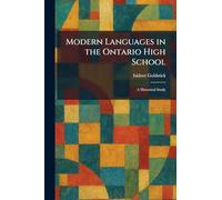 Modern Languages in the Ontario High School: A Historical Study