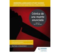 Modern Languages Study Guides: Crónica de una muerte anunciada: Literature Study Guide for AS/A-level Spanish