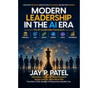 Modern Leadership in the AI Era: The 6P Leadership Framework