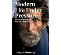 Modern Life Under Pressure: Why Hard Work Feels Heavier Than Ever