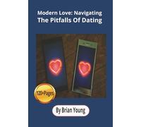 Modern Love: Navigating The Pitfalls Of Dating