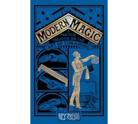 Modern Magic: A Practical Treatise on the Art of Magic (Hey Presto Magic Book)