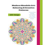 "Modern Mandala Art: Relaxing & Creative Patterns": "A Stress-Relief Mandala Coloring Book with Unique Contemporary Designs"