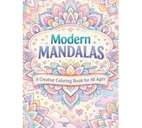 Modern Mandalas: A creative coloring book for all ages