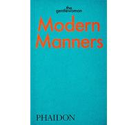 Modern Manners: Instructions for living fabulously well: Instructions for