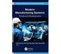 Modern Manufacturing Systems: Trends and Developments
