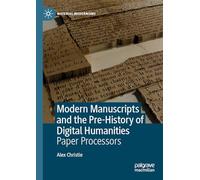 Modern Manuscripts and the Pre-History of Digital Humanities: Paper Processors