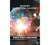 Modern Marketing Mastery: The Ultimate Guide to Modern Marketing Terms and Strategies