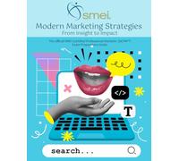 Modern Marketing Strategies: From Insight to Impact: The Official SMEI Certified Professional Marketer (SCPM) Exam Study Guide