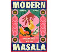 Modern Masala: Ancestral Indian flavours, remixed with love