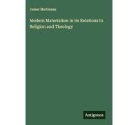 Modern Materialism in its Relations to Religion and Theology