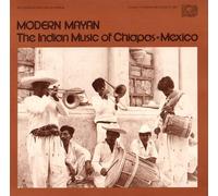 Modern Maya - Vol. 1-Indian Music Of Chiapas Mexico