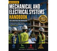 Modern Mechanical and Electrical Systems Handbook for Construction Managers: A Practical Guide to HVAC, Plumbing, Fire Protection, and Building Automation for MEP Coordination