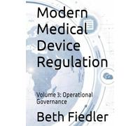 Modern Medical Device Regulation: Volume 3: Operational Governance