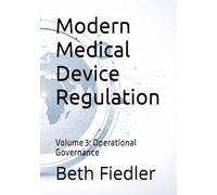 Modern Medical Device Regulation: Volume 3: Operational Governance