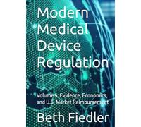 Modern Medical Device Regulation: Volume 5: Evidence, Economics, and U.S. Market Reimbursement