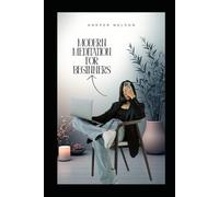 Modern Meditation For Beginners: A Step By Step Journey To Inner Peace