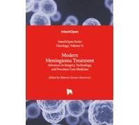 Modern Meningioma Treatment - Advances in Surgery, Technology, and Precision Care Medicine