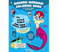 Modern Mermaid Coloring Book For Little Girls and Their Adult Moms: Unique Designs Created by an Artist with Activities & Questions for Self-Reflection, Mindfulness and Social Emotional Learning