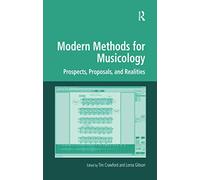 Modern Methods for Musicology: Prospects, Proposals, and Realities