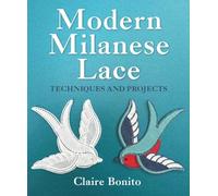 Modern Milanese Lace: Techniques and Projects