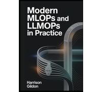 Modern MLOps and LLMOps in Practice: A Hands-On Guide to Deploying Machine Learning and Large Language Models with MLflow, Kubeflow, and Cloud Pipelines.