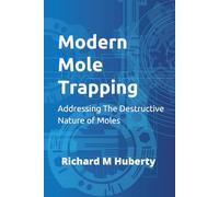Modern Mole Trapping: Addressing The Destructive Nature of Moles