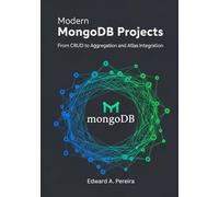 Modern MongoDB Projects: From CRUD to Aggregation and Atlas Integration