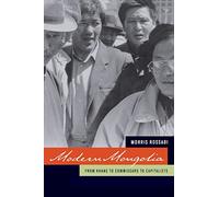 Modern Mongolia: From Khans to Commissars to Capitalists