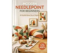 Modern Needlepoint for Beginners: 20 Stylish Home Decor Projects