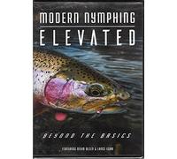 Modern Nymphing: ELEVATED BEYOND THE BASICS