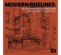 MODERN OUTLINES:Dream about Chinatown.: 31 Unique Architectural Designs to Color and Inspire Creativity , A Relaxing 8.5 x 8.5 Coloring Book for Architecture Enthusiasts