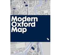 Modern Oxford Map: Guide to Modern Architecture in Oxford, Uk