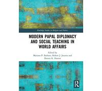Modern Papal Diplomacy and Social Teaching in World Affairs