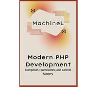 Modern PHP Development: Composer, Frameworks, and Laravel Mastery: 4