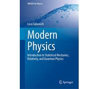 Modern Physics: Introduction to Statistical Mechanics, Relativity, and Quantum Physics