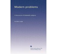 Modern problems a discussion of debatable subjects. 2