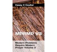 Modern Problems Require Modern Prayer Volume 3: MPRMP V3