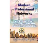Modern Professional Networks: A Strategic Framework for Sector Specific Global Community Networks in 2026