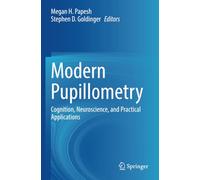 Modern Pupillometry: Cognition, Neuroscience, and Practical Applications