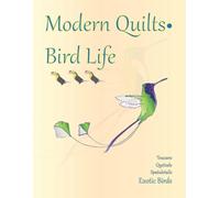 Modern Quilts-Bird Life Portfolio Exotic Birds: Kacey Cowdery Art & Design
