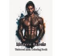 Modern Rebels: Men with Tattoos Coloring Book for Teens and Adults