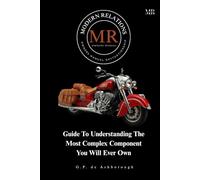 Modern Relations: MR Owners Manual: Guide To Understanding The Most Complex Component You Will Ever Own